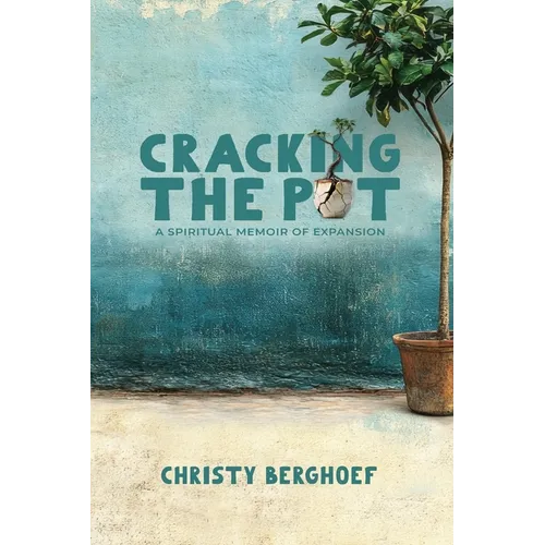 Cracking the Pot: a spiritual memoir of expansion