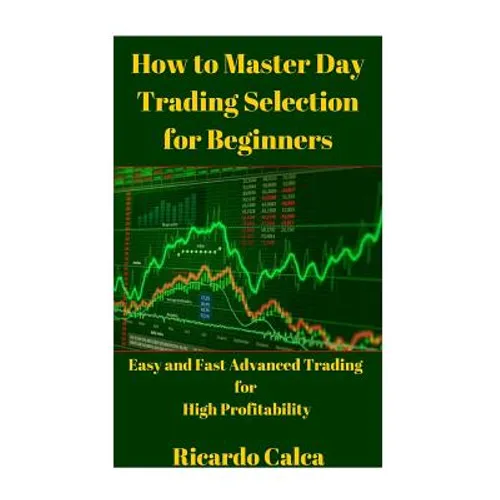 How to Master Day Trading Selection for Beginners