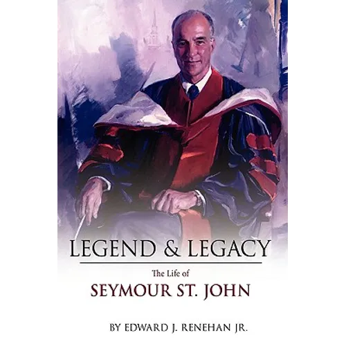 Legend & Legacy: The Life of Seymour St. John