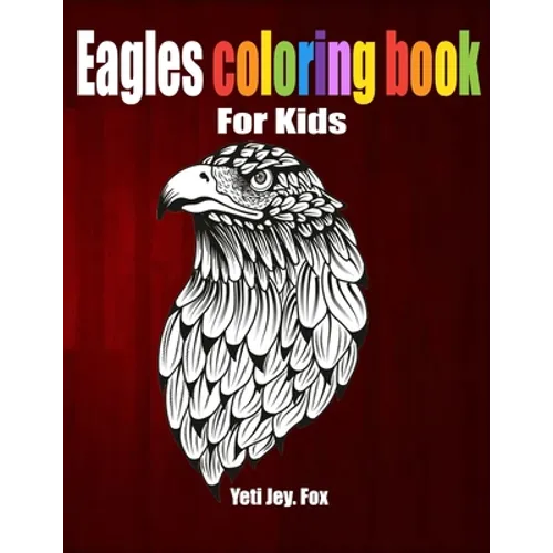 Eagles coloring book: For Kids