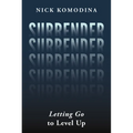 Surrender: Letting Go to Level Up