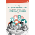Impact of Social Media Marketing on Consumer Behaviour Toward Handicraft Business in India: An Emerging Study on Selected Districts of Uttar Pradesh