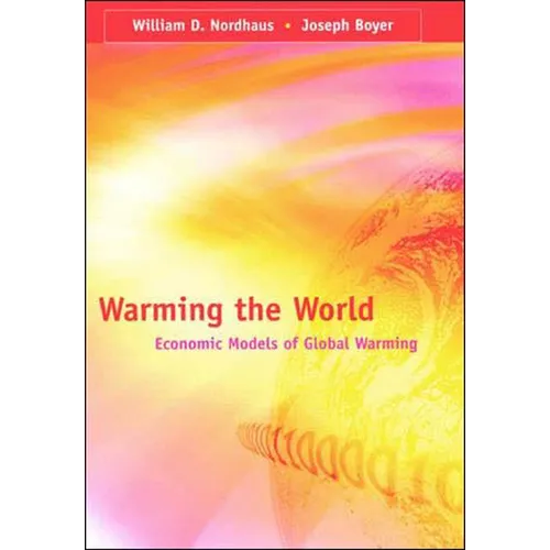 Warming the World: Economic Models of Global Warming
