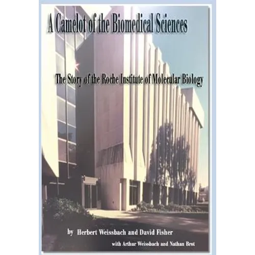 A Camelot of the Biomedical Sciences: The Story of the Roche Institute of Molecular Biology