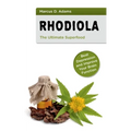 Rhodiola - The Ultimate Superfood: Beat Depression and Improve Your Brain Function