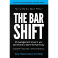 The Bar Shift: 41 Short Management Lessons You Don't Have to Learn the Hard Way!