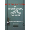 How to Succeed in High School and Prep for College