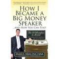 How I Became a Big Money Speaker and How You Can Too!: The 10 Mistakes to Avoid When Adding Public Speaking to Your Current Business!