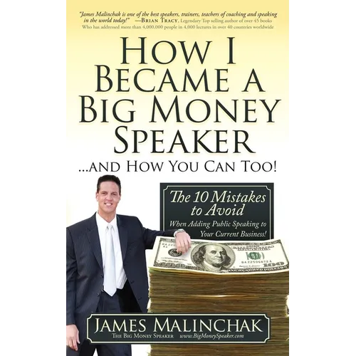 How I Became a Big Money Speaker and How You Can Too!: The 10 Mistakes to Avoid When Adding Public Speaking to Your Current Business!
