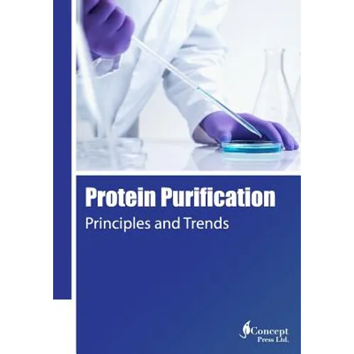 Protein Purification: Principles and Trends