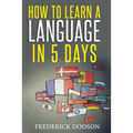 How to Learn a Language in 5 Days