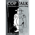 Cop Talk: A Dictionary of Police Slang