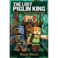 The Lost Piglin King Book 1: Fabricated Kingdom