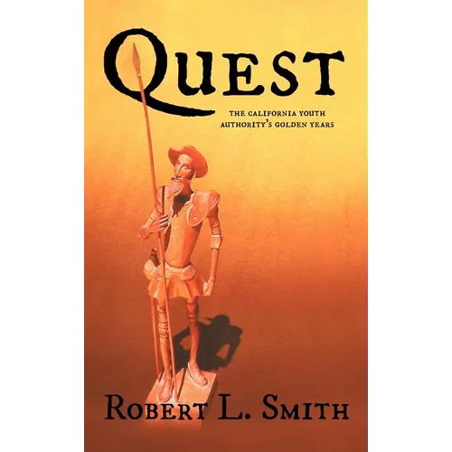 Quest: The California Youth Authority's Golden Years