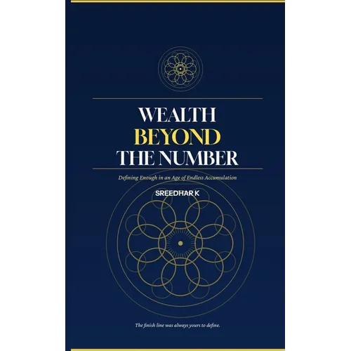 Wealth Beyond the Number: Defining Enough in an Age of Endless Accumulation
