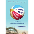 Playing Catch with Strangers: A Family Guy (Reluctantly) Comes of Age