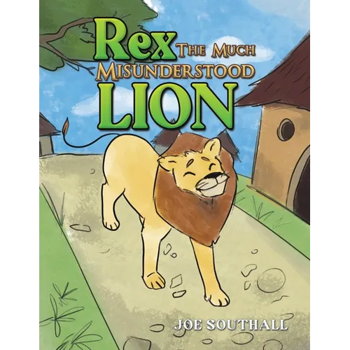 Rex, The Much Misunderstood Lion