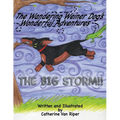 The Wandering Weiner Dog's Wonderful Adventures: The Big Storm!!
