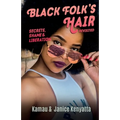 Black Folk's Hair: Secrets, Shame & Liberation Revisted
