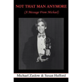 Not That Man Anymore: (A Message From Michael)
