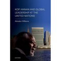 Kofi Annan and Global Leadership at the United Nations