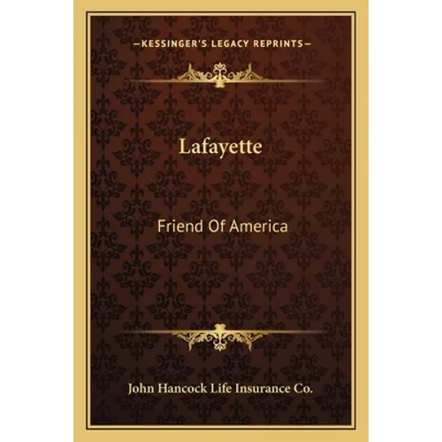 Lafayette: Friend Of America