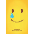 Tears in My Lasagna: An Anthology of Grief