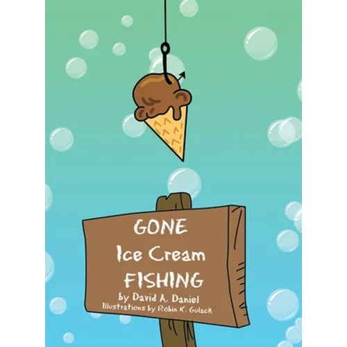 Gone Ice Cream Fishing