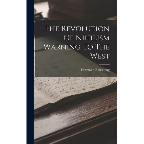 The Revolution Of Nihilism Warning To The West