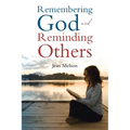 Remembering God and Reminding Others