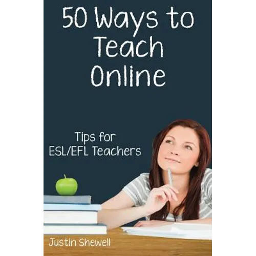 Fifty Ways to Teach Online: Tips for ESL/EFL Teachers