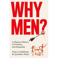 Why Men?: A Human History of Violence and Inequality