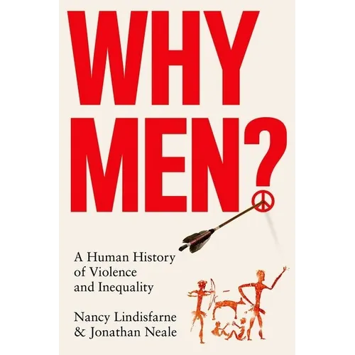 Why Men?: A Human History of Violence and Inequality