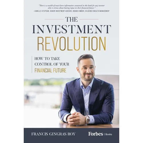 The Investment Revolution: How to Take Control of Your Financial Future