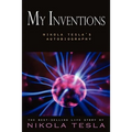 My Inventions: Nikola Tesla's Autobiography