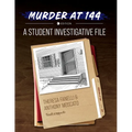 Murder at 144: A Student Investigative File