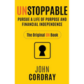 Unstoppable: Pursue a Life of Purpose and Financial Independence
