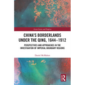 China's Borderlands under the Qing, 1644-1912: Perspectives and Approaches in the Investigation of Imperial Boundary Regions