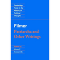 Filmer: 'Patriarcha' and Other Writings