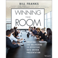 Winning the Room: Creating and Delivering an Effective Data-Driven Presentation