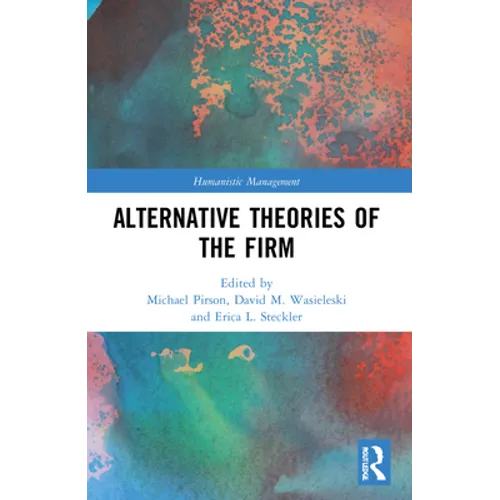 Alternative Theories of the Firm