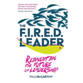 The Fired Leader: Reinventing the Future of Leadership