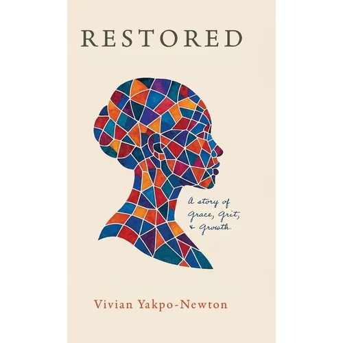 Restored: A Story of Grace, Grit, and Growth
