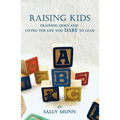 Raising Kids Training Dogs and Living the Life You Dare to Lead
