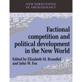 Factional Competition and Political Development in the New World