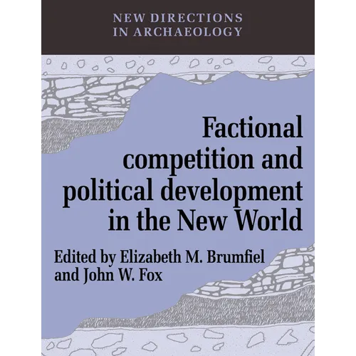 Factional Competition and Political Development in the New World