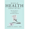 Whole Health Dentistry: Why Your Mouth Is the Key to Your Body's Health