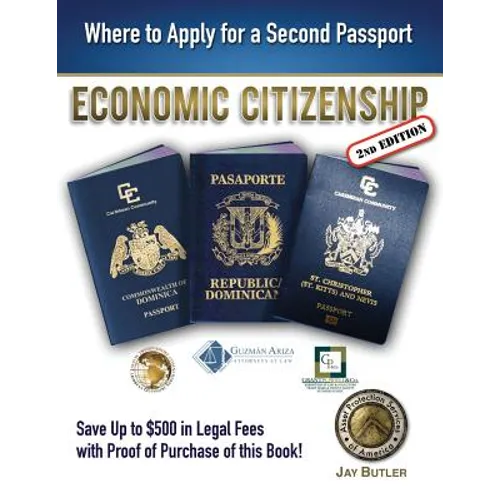 Economic Citizenship (2nd Edition): Where to Apply for a Second Passport