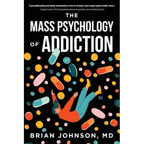 The Mass Psychology of Addiction