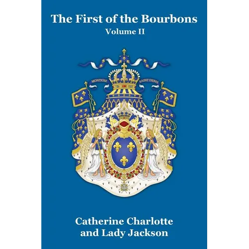 The First of the Bourbons Vol. II